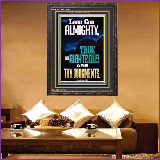LORD GOD ALMIGHTY TRUE AND RIGHTEOUS ARE THY JUDGMENTS  Ultimate Inspirational Wall Art Portrait  GWFAVOUR12661  