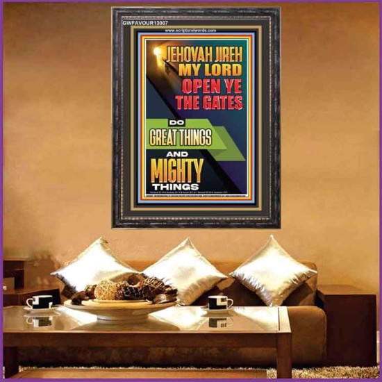 OPEN YE THE GATES DO GREAT AND MIGHTY THINGS JEHOVAH JIREH MY LORD  Scriptural Décor Portrait  GWFAVOUR13007  