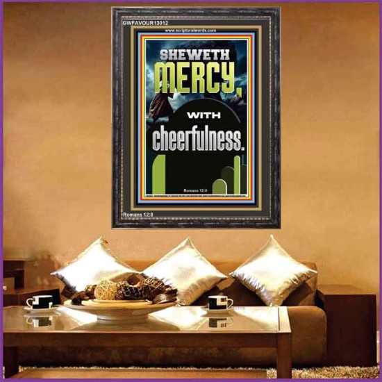 SHEWETH MERCY WITH CHEERFULNESS  Bible Verses Portrait  GWFAVOUR13012  