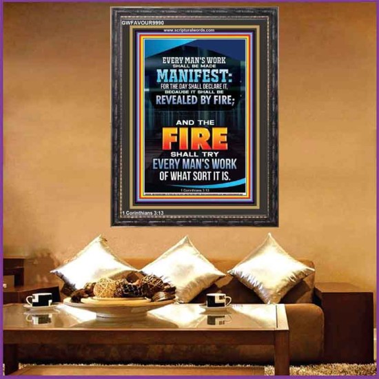 FIRE SHALL TRY EVERY MAN'S WORK  Ultimate Inspirational Wall Art Portrait  GWFAVOUR9990  