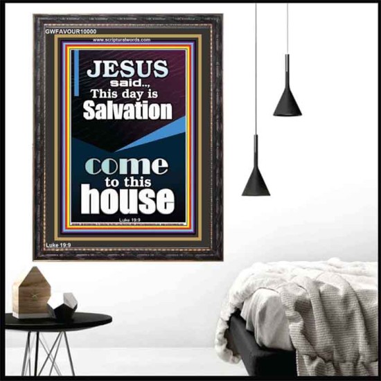 SALVATION IS COME TO THIS HOUSE  Unique Scriptural Picture  GWFAVOUR10000  