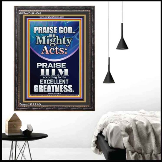 PRAISE FOR HIS MIGHTY ACTS AND EXCELLENT GREATNESS  Inspirational Bible Verse  GWFAVOUR10062  