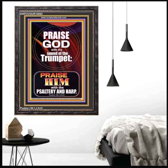 PRAISE HIM WITH TRUMPET, PSALTERY AND HARP  Inspirational Bible Verses Portrait  GWFAVOUR10063  