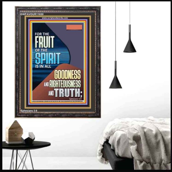 FRUIT OF THE SPIRIT IS IN ALL GOODNESS, RIGHTEOUSNESS AND TRUTH  Custom Contemporary Christian Wall Art  GWFAVOUR11830  