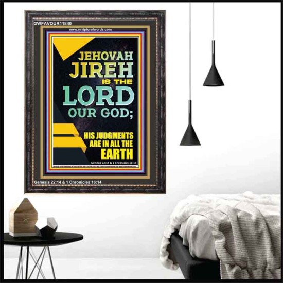 JEHOVAH JIREH HIS JUDGEMENT ARE IN ALL THE EARTH  Custom Wall Décor  GWFAVOUR11840  