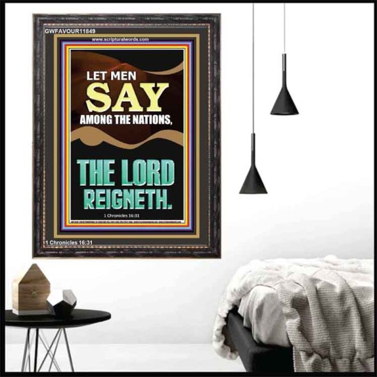 LET MEN SAY AMONG THE NATIONS THE LORD REIGNETH  Custom Inspiration Bible Verse Portrait  GWFAVOUR11849  