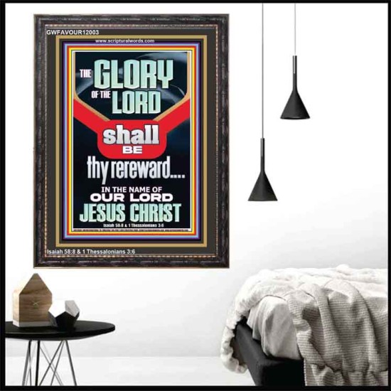 THE GLORY OF THE LORD SHALL BE THY REREWARD  Scripture Art Prints Portrait  GWFAVOUR12003  