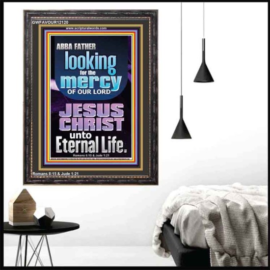 LOOKING FOR THE MERCY OF OUR LORD JESUS CHRIST UNTO ETERNAL LIFE  Bible Verses Wall Art  GWFAVOUR12120  