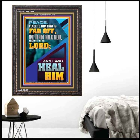 PEACE TO HIM THAT IS FAR OFF SAITH THE LORD  Bible Verses Wall Art  GWFAVOUR12181  