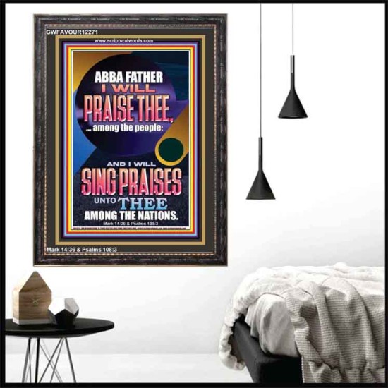 I WILL SING PRAISES UNTO THEE AMONG THE NATIONS  Contemporary Christian Wall Art  GWFAVOUR12271  