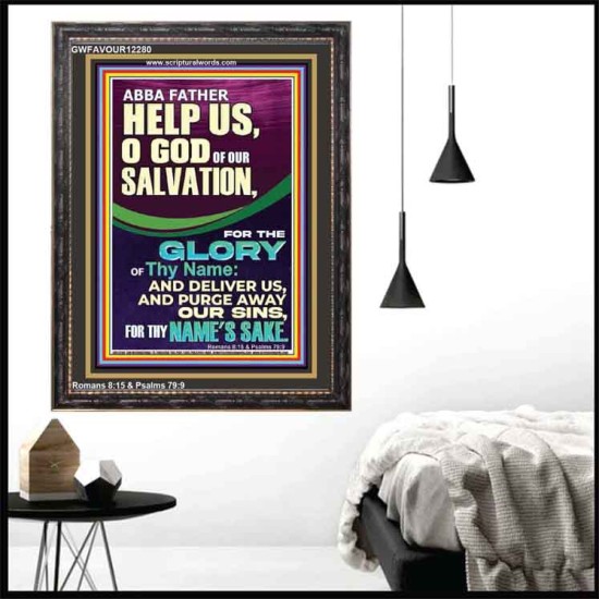 ABBA FATHER HELP US O GOD OF OUR SALVATION  Christian Wall Art  GWFAVOUR12280  