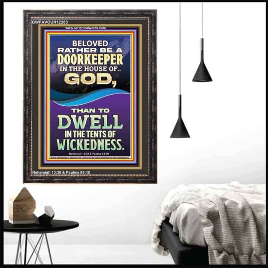 RATHER BE A DOORKEEPER IN THE HOUSE OF GOD THAN IN THE TENTS OF WICKEDNESS  Scripture Wall Art  GWFAVOUR12283  