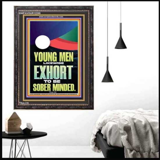 YOUNG MEN BE SOBERLY MINDED  Scriptural Wall Art  GWFAVOUR12285  