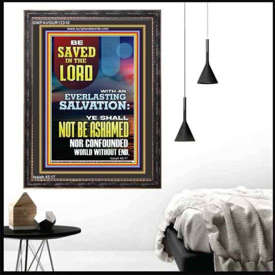 YOU SHALL NOT BE ASHAMED NOR CONFOUNDED WORLD WITHOUT END  Custom Wall Décor  GWFAVOUR12310  