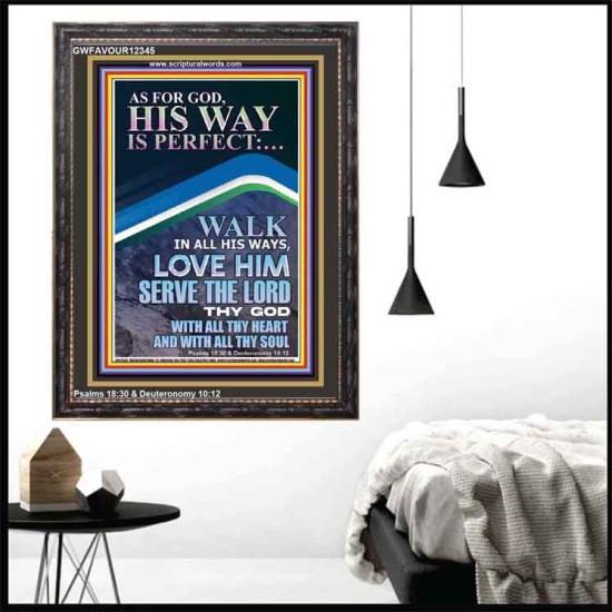 WALK IN ALL HIS WAYS LOVE HIM SERVE THE LORD THY GOD  Unique Bible Verse Portrait  GWFAVOUR12345  