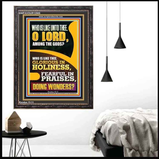 WHO IS LIKE UNTO THEE O LORD DOING WONDERS  Ultimate Inspirational Wall Art Portrait  GWFAVOUR12585  