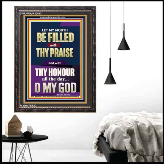LET MY MOUTH BE FILLED WITH THY PRAISE O MY GOD  Righteous Living Christian Portrait  GWFAVOUR12647  