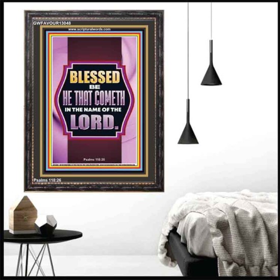BLESSED BE HE THAT COMETH IN THE NAME OF THE LORD  Scripture Art Work  GWFAVOUR13048  