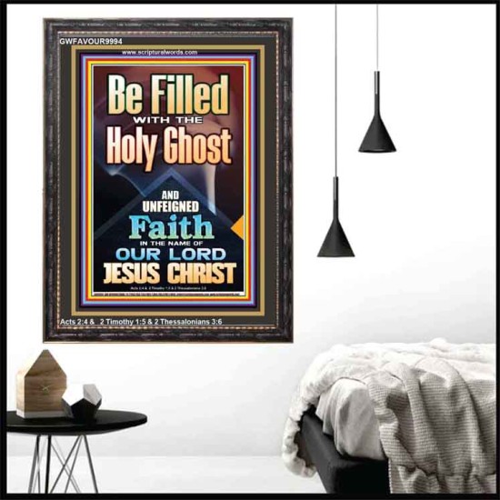 BE FILLED WITH THE HOLY GHOST  Righteous Living Christian Portrait  GWFAVOUR9994  