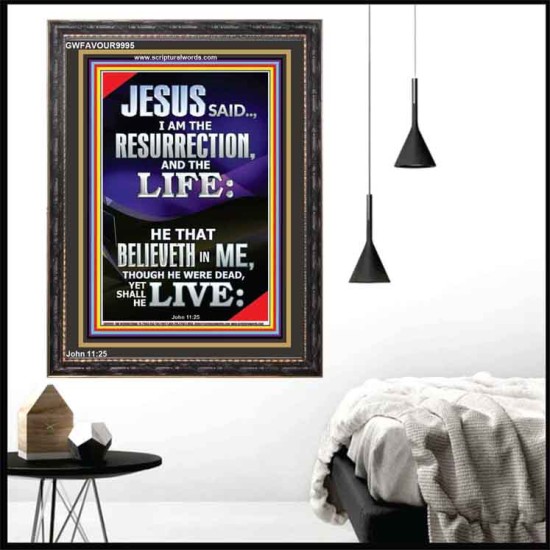 I AM THE RESURRECTION AND THE LIFE  Eternal Power Portrait  GWFAVOUR9995  
