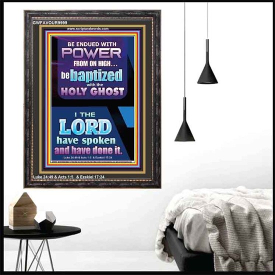 BE ENDUED WITH POWER FROM ON HIGH  Ultimate Inspirational Wall Art Picture  GWFAVOUR9999  