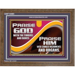 PRAISE HIM WITH STRINGED INSTRUMENTS AND ORGANS  Wall & Art Décor  GWF10085  "45X33"
