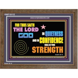IN QUIETNESS AND CONFIDENCE SHALL BE YOUR STRENGTH  Décor Art Work  GWF10112  "45X33"