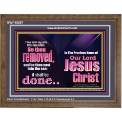 YOU MOUNTAIN BE THOU REMOVED AND BE CAST INTO THE SEA  Affordable Wall Art  GWF10297  
