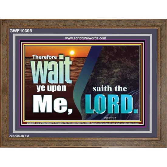 WAIT YE UPON ME SAITH THE LORD  Custom Biblical Paintings  GWF10305  