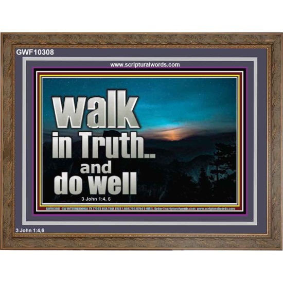 WALK IN TRUTH AND DO WELL  Custom Christian Wall Art  GWF10308  