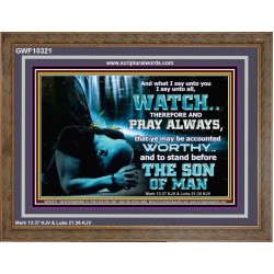 BE COUNTED WORTHY OF THE SON OF MAN  Custom Inspiration Scriptural Art Wooden Frame  GWF10321  "45X33"