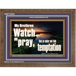 WATCH AND PRAY BRETHREN  Bible Verses Wooden Frame Art  GWF10335  "45X33"