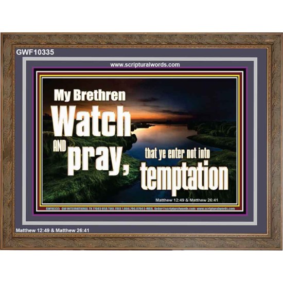 WATCH AND PRAY BRETHREN  Bible Verses Wooden Frame Art  GWF10335  
