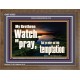 WATCH AND PRAY BRETHREN  Bible Verses Wooden Frame Art  GWF10335  