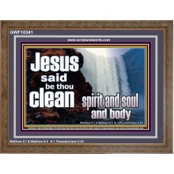 BE CLEAN  SPIRIT, SOUL AND BODY  Bible Verse Wall Art  GWF10341  
