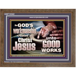 BE GOD'S WORKMANSHIP UNTO GOOD WORKS  Bible Verse Wall Art  GWF10342  "45X33"