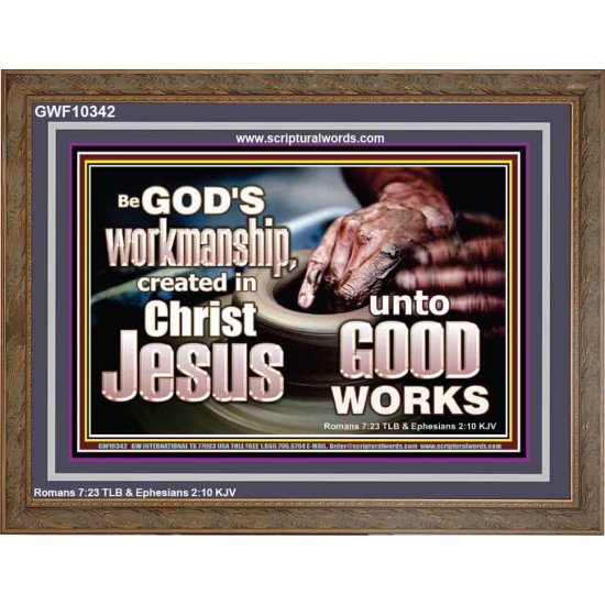 BE GOD'S WORKMANSHIP UNTO GOOD WORKS  Bible Verse Wall Art  GWF10342  