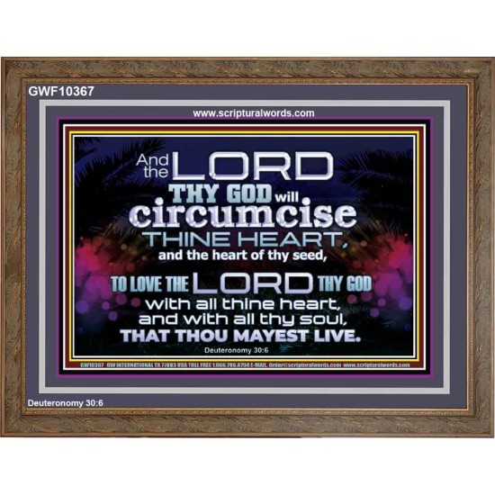 CIRCUMCISE THY HEART LOVE THE LORD THY GOD  Eternal Power Wooden Frame  GWF10367  