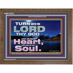 TURN UNTO THE LORD WITH ALL THINE HEART  Unique Scriptural Wooden Frame  GWF10372  "45X33"