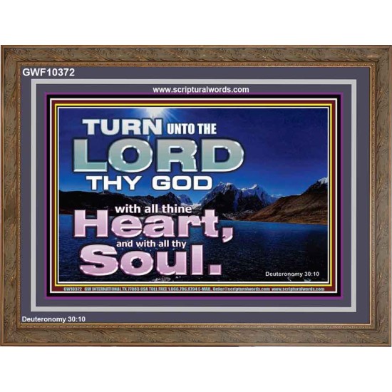 TURN UNTO THE LORD WITH ALL THINE HEART  Unique Scriptural Wooden Frame  GWF10372  