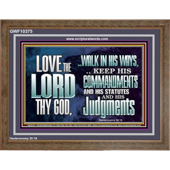 WALK IN ALL THE WAYS OF THE LORD  Righteous Living Christian Wooden Frame  GWF10375  