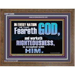FEAR GOD AND WORKETH RIGHTEOUSNESS  Sanctuary Wall Wooden Frame  GWF10406  "45X33"