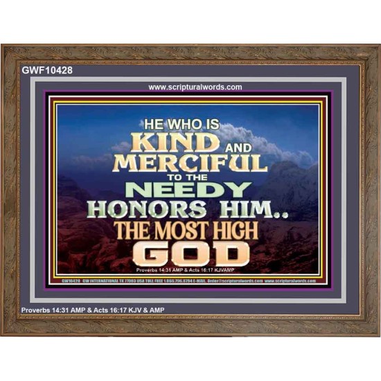 KINDNESS AND MERCIFUL TO THE NEEDY HONOURS THE LORD  Ultimate Power Wooden Frame  GWF10428  