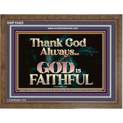 THANK GOD ALWAYS GOD IS FAITHFUL  Scriptures Wall Art  GWF10435  "45X33"