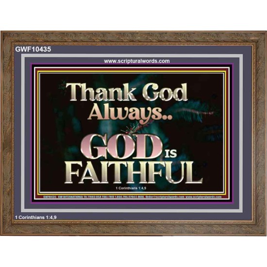 THANK GOD ALWAYS GOD IS FAITHFUL  Scriptures Wall Art  GWF10435  