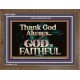 THANK GOD ALWAYS GOD IS FAITHFUL  Scriptures Wall Art  GWF10435  