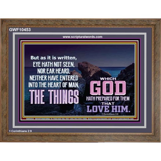 WHAT THE LORD GOD HAS PREPARE FOR THOSE WHO LOVE HIM  Scripture Wooden Frame Signs  GWF10453  