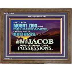 UPON MOUNT ZION SHALL BE DELIVERANCE HOLINESS  Contemporary Christian Art Wooden Frame  GWF10500  "45X33"