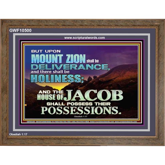 UPON MOUNT ZION SHALL BE DELIVERANCE HOLINESS  Contemporary Christian Art Wooden Frame  GWF10500  