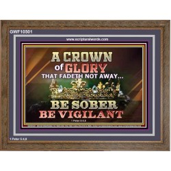 CROWN OF GLORY THAT FADETH NOT BE SOBER BE VIGILANT  Contemporary Christian Paintings Wooden Frame  GWF10501  "45X33"